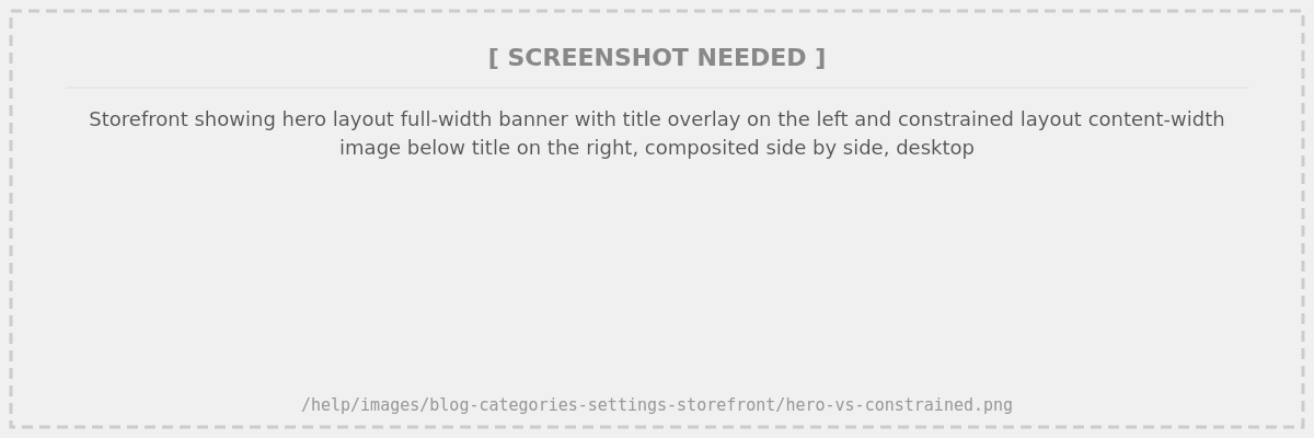 Storefront showing hero layout (full-width banner with title overlay) on the left and constrained layout (content-width image below title) on the right
