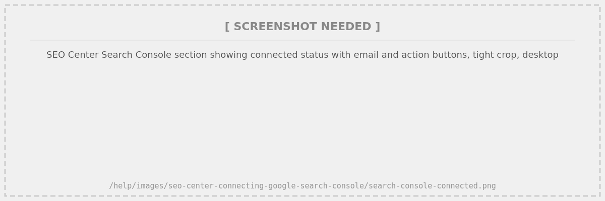SEO Center Search Console section showing connected status with email and action buttons, tight crop, desktop