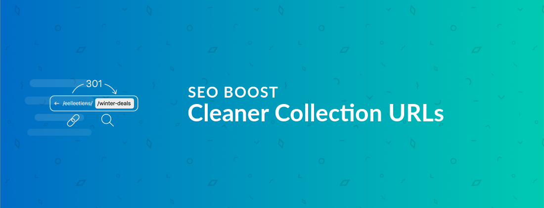 Cleaner, SEO-friendly URLs for your collection & promotion pages