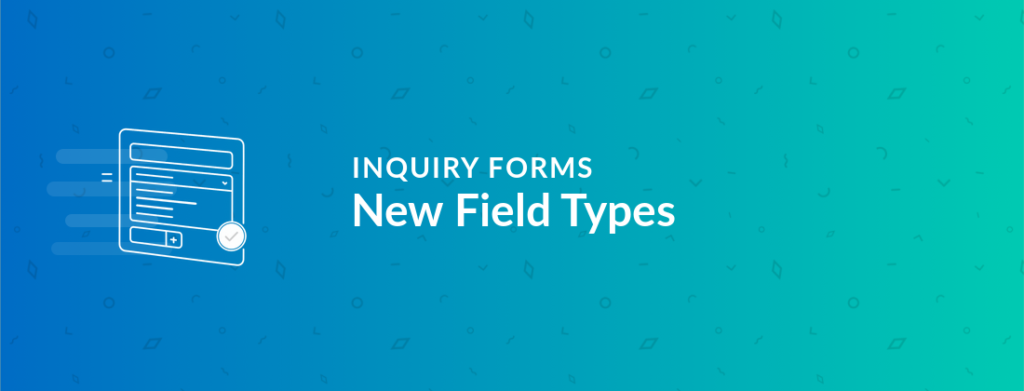 Add dropdowns and number fields to your inquiry forms